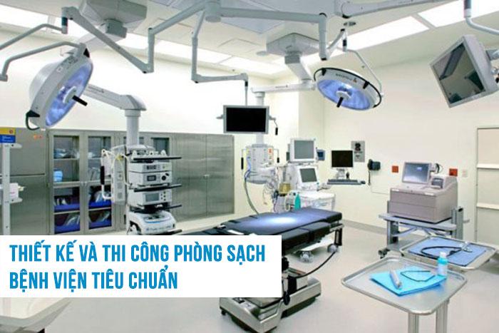 Thiết kế và thi công phòng sạch bệnh viện tiêu chuẩn