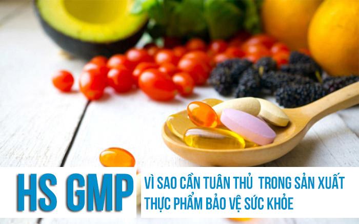 Vì sao cần tuân thủ tiêu chuẩn HS GMP trong sản xuất TPBVSK