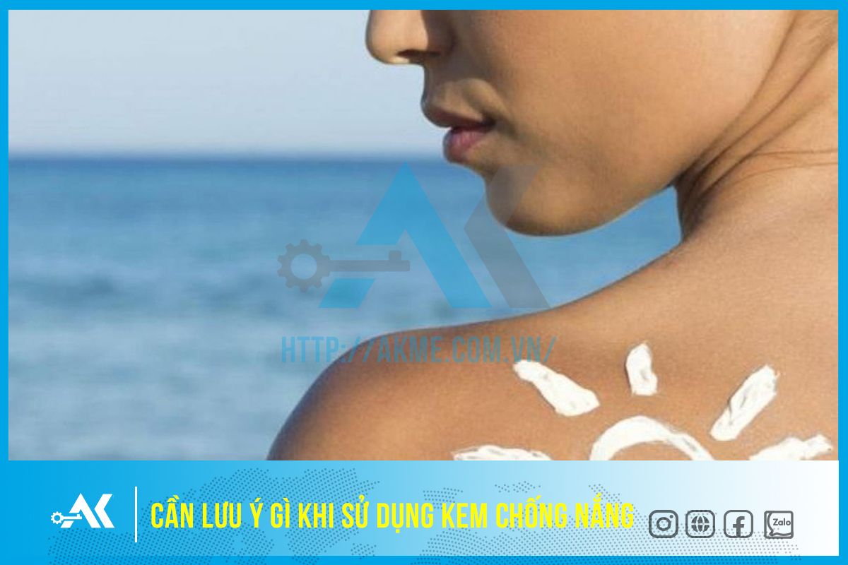Cần lưu ý gì khi sử dụng mỹ phẩm kem chống nắng