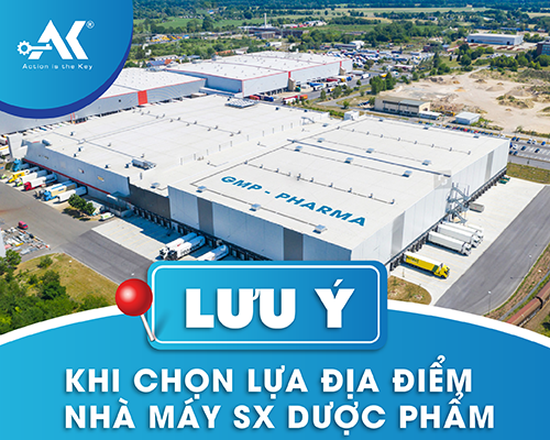 Những lưu ý khi chọn địa điểm nhà máy sản xuất dược phẩm