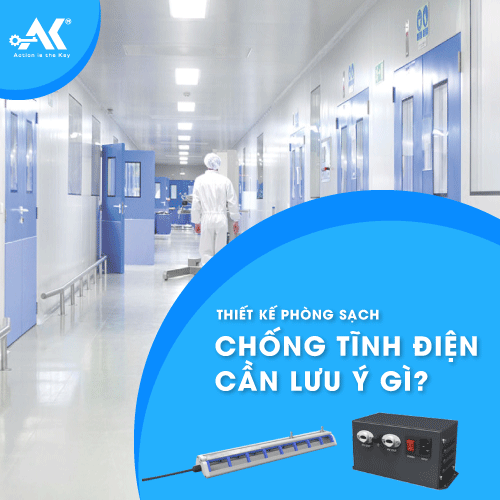 Thiết kế phòng sạch chống tĩnh điện cần lưu ý gì?