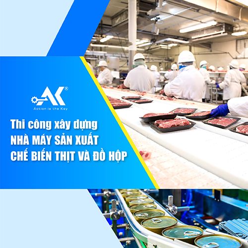 Thi công xây dựng nhà máy chế biến thịt và đồ hộp