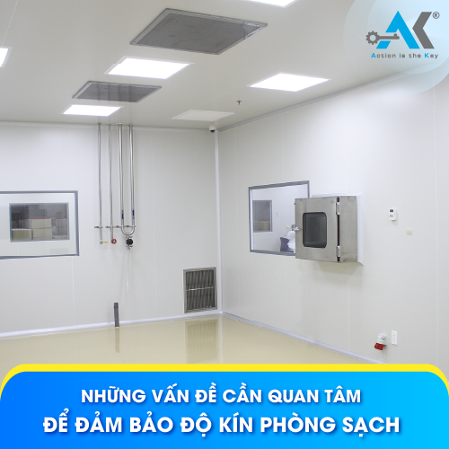Những vấn đề cần quan tâm để đảm bảo độ kín phòng sạch
