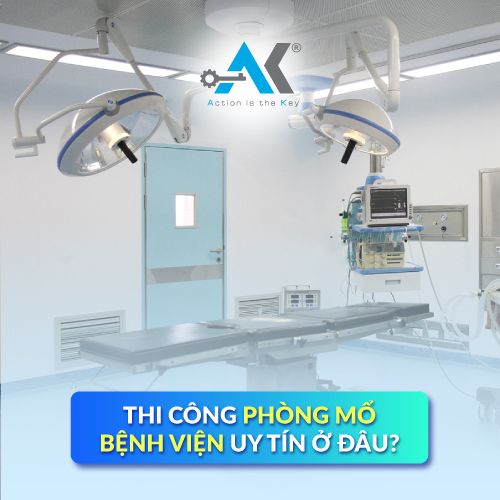 Thi công phòng mổ bệnh viện uy tín ở đâu?