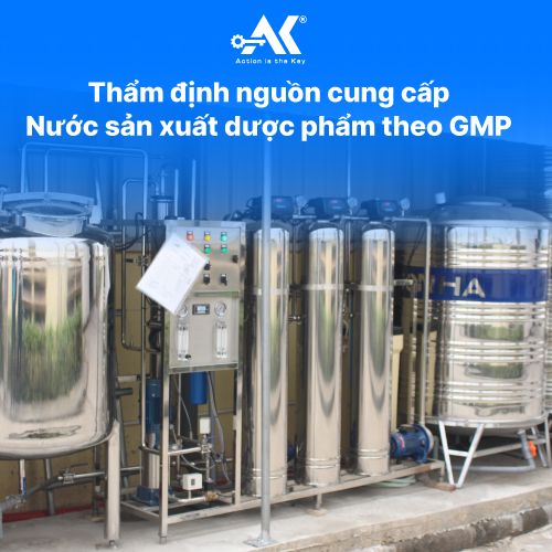 Thẩm định nguồn cung cấp nước sản xuất dược phẩm theo GMP