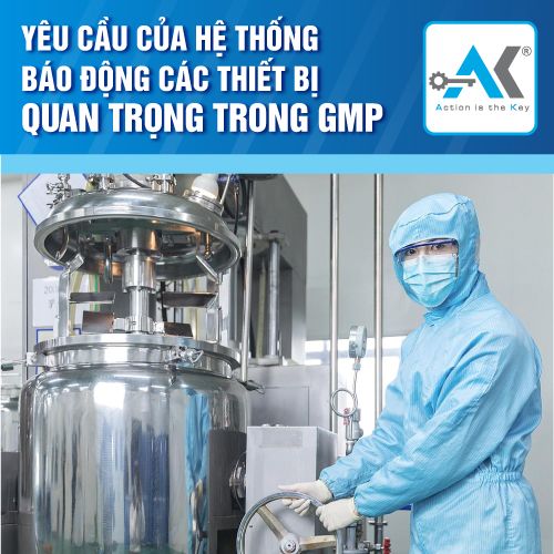 Yêu cầu của hệ thống báo động các thiết bị quan trọng trong GMP