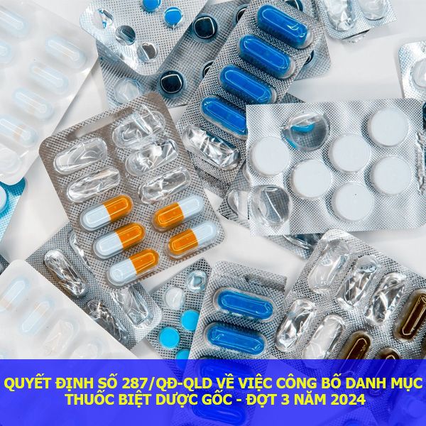 Quyết định số 287/QĐ-QLD về việc công bố Danh mục thuốc biệt dược gốc - Đợt 3 năm 2024