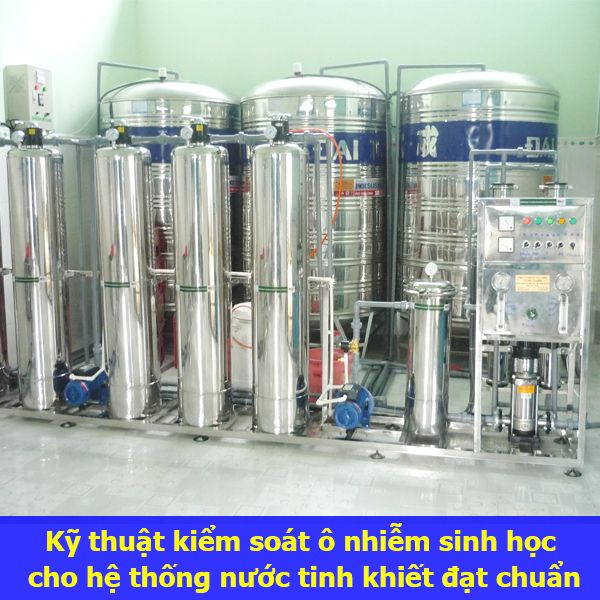 Kỹ thuật kiểm soát ô nhiễm sinh học cho hệ thống nước tinh khiết đạt chuẩn