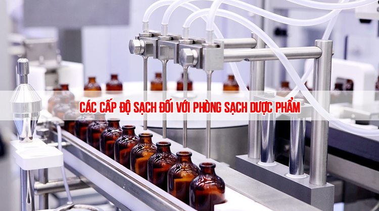 Các cấp độ sạch đối với phòng sạch dược phẩm