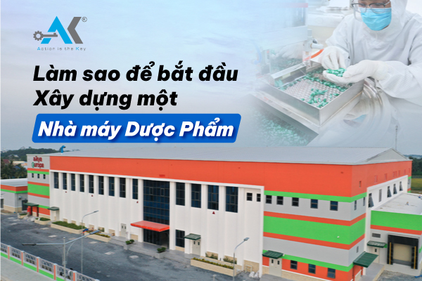 Các bước trong quy trình xây dựng nhà máy dược phẩm