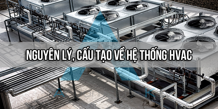 Nguyên lý, cấu tạo về hệ thống HVAC
