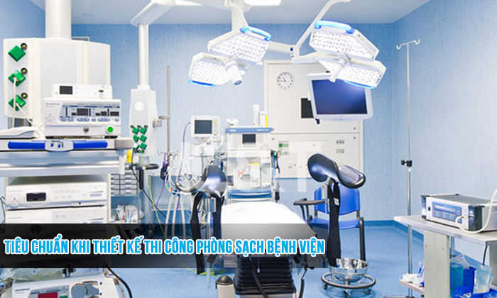 Tiêu chuẩn khi thiết kế thi công phòng sạch bệnh viện