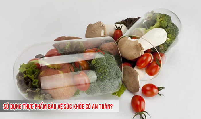 Sử dụng thực phẩm bảo vệ sức khỏe có an toàn?