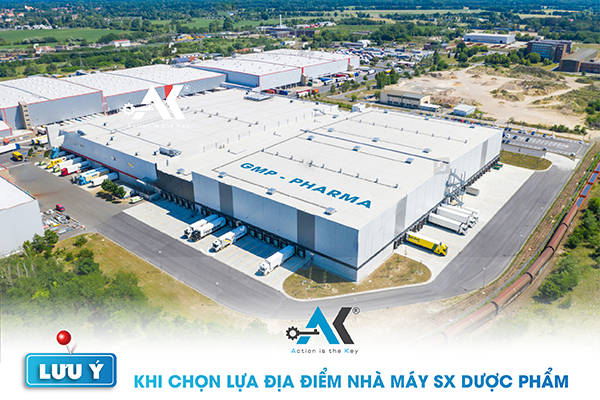 lưu ý khi chọn địa điểm nhà máy sản xuất dược phẩm