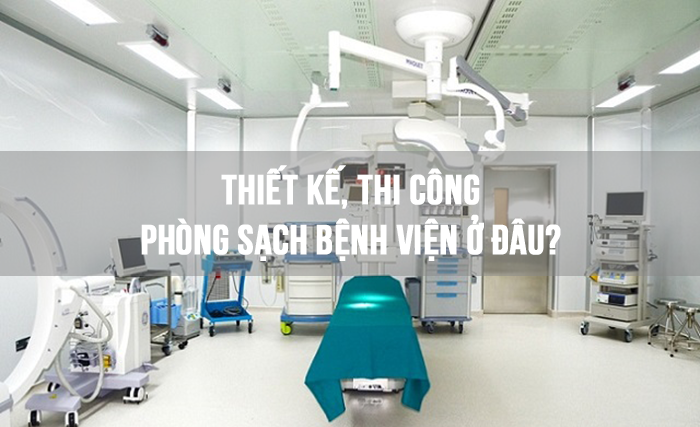 thiết kế, thi công phòng sạch bệnh viện