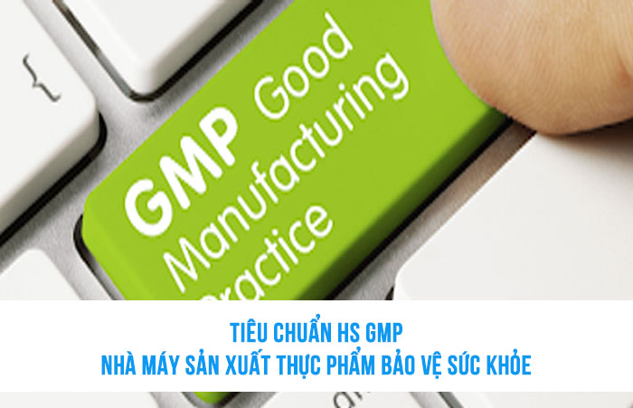 Tiêu chuẩn HS GMP là gì?