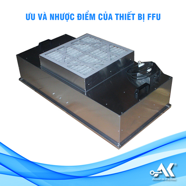 Những ưu điểm và nhược điểm của hệ thống FFU bạn nên biết